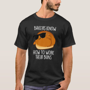Camiseta Los Panaderos Saben Cómo Trabajar Sus Bollos De Bo