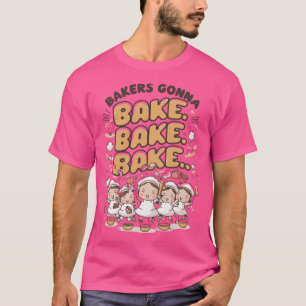 Camiseta Los panaderos van a hornear pan...