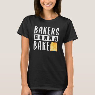Camiseta Los Panaderos Van A Hornear Tostadas Diseño De Pan