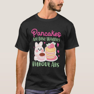 Camiseta Los Panqueques Creadores De Panqueques Son Como Lo