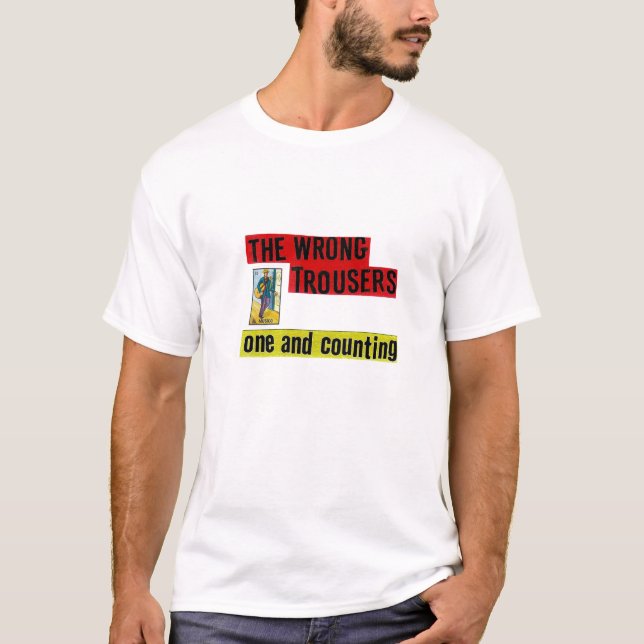 Camiseta Los pantalones incorrectos: ¡Uno y cuenta de la (Anverso)
