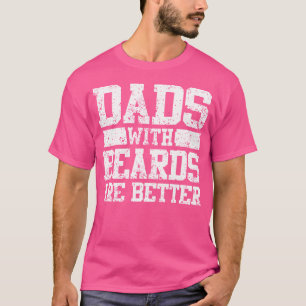 Camiseta Los Papás Con Barba Son Mejores Hombres