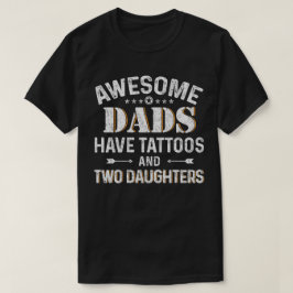 Camiseta Los papás impresionantes tienen tatuajes y dos