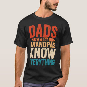Camiseta Los Papás Saben Mucho Pero Los Abuelos Lo Saben To