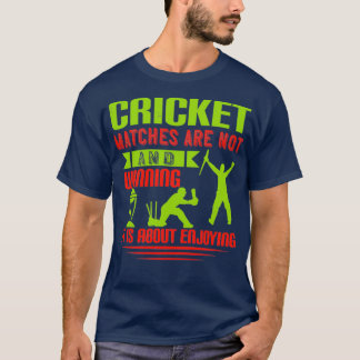Camiseta Los partidos de cricket no tienen que ver con perd