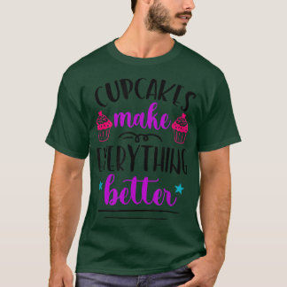 Camiseta Los pasteles hacen que todo sea mejor