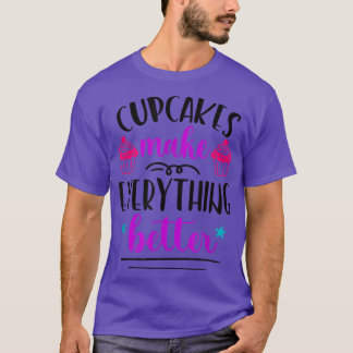 Camiseta Los pasteles hacen que todo sea mejor