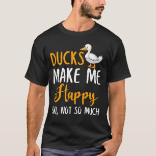 Camiseta Los Patos Me Hacen Feliz, No Tanto