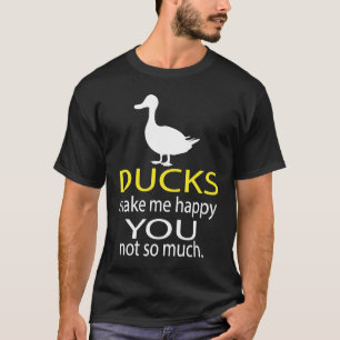 Camiseta Los patos me hacen feliz no tanto