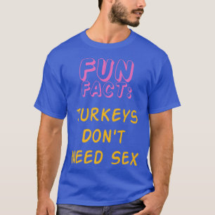 Camiseta Los pavos no necesitan se graciosa Humor de un ani