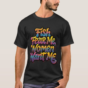 Camiseta Los peces me temen, las mujeres me quieren, regalo