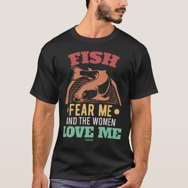 Camiseta Los Peces Me Temen Y Las Mujeres Me Aman (Anverso)