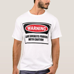 Camiseta Los PECHOS GRANDES amonestadores PROCEDEN CON la