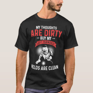 Camiseta Los pensamientos están sucios pero mis soldaduras 