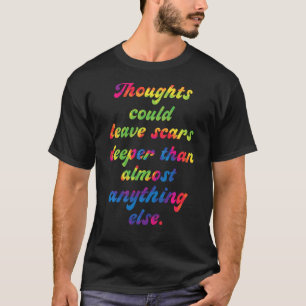 Camiseta Los pensamientos podrían dejar las cicatrices más 