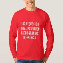 CAMISETA LOS PEQUEÑOS DETALLES PUEDEN HACER GRANDES DIFEREN