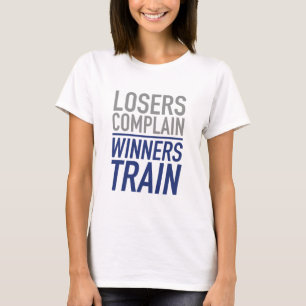 Camiseta Los perdedores se quejan del tren de los ganadores