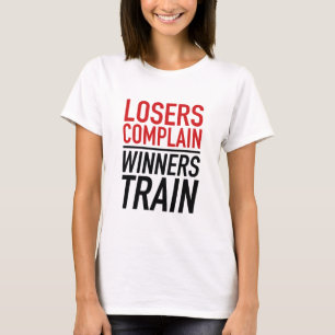 Camiseta Los perdedores se quejan del tren de los ganadores