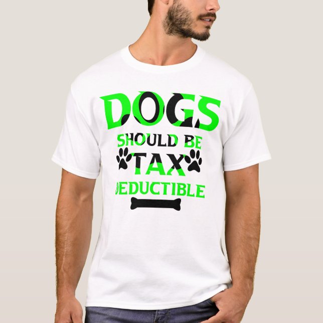 Camiseta los perros deben ser deducibles de impuestos (Anverso)