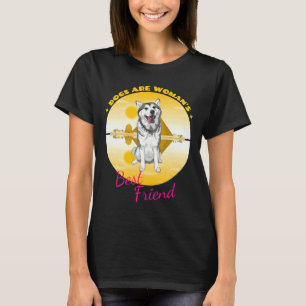 Camiseta Los perros Husky Siberianos Son Las Mujeres Mejor 