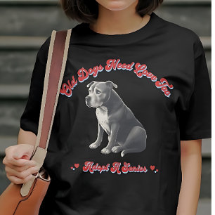 Camiseta Los Perros Mayores Necesitan Amor Para Adoptar A U
