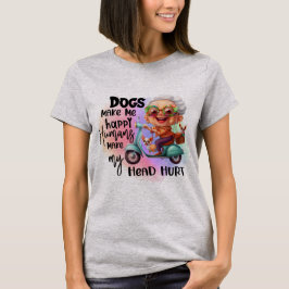 Camiseta Los perros me hacen felices a los humanos hacer qu