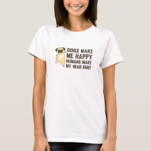 Camiseta Los perros me hacen felices a los humanos me hacen