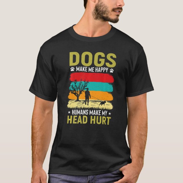 Camiseta Los perros me hacen felices a los humanos me hacen (Anverso)