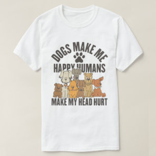 Camiseta Los perros me hacen felices a los humanos me hacen