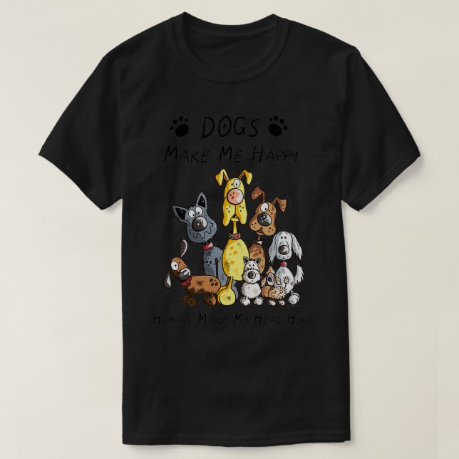 Camiseta Los perros me hacen felices a los humanos me hacen (Diseño del anverso)