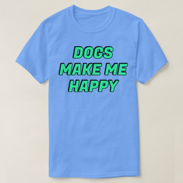 Camiseta Los perros me hacen feliz2 (Diseño del anverso)