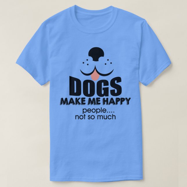 Camiseta Los perros me hacen feliz a la gente (Diseño del anverso)