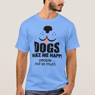 Camiseta Los perros me hacen feliz a la gente