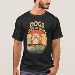 Camiseta Los perros me hacen feliz a los humanos me hacen d
