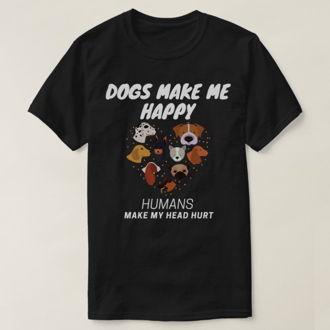 Camiseta Los perros me hacen feliz Los humanos me hacen dañ (Diseño del anverso)