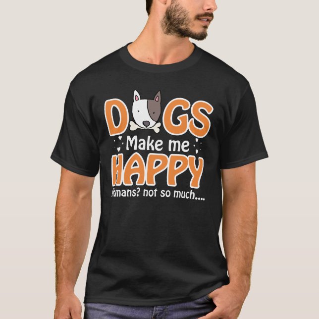 Camiseta Los perros me hacen feliz, los seres humanos no (Anverso)