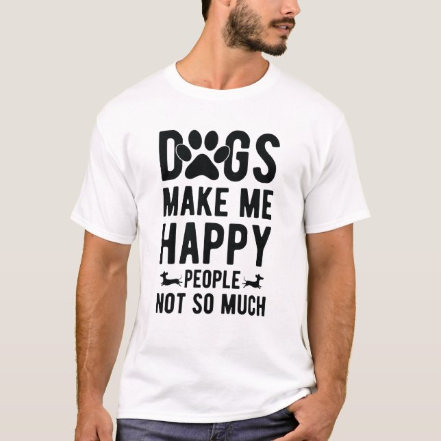 Camiseta Los perros me hacen feliz no tanto (Anverso)