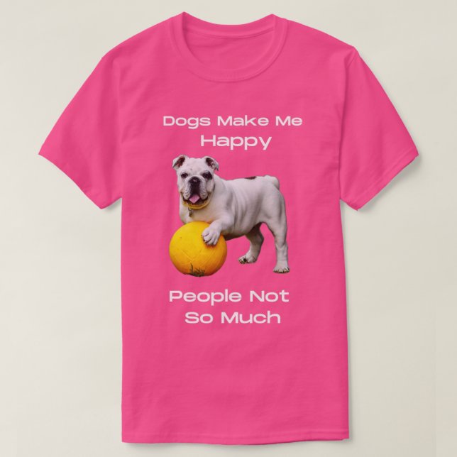 Camiseta Los perros no me hacen tan feliz a la gente (Diseño del anverso)