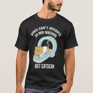 Camiseta Los perros no pueden hacer resonancias magnéticas,