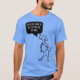 Camiseta Los perros no son toda nuestra vida pero hacen nue