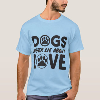 Camiseta Los Perros Nunca Mienten Sobre el Amor 🐶❤️