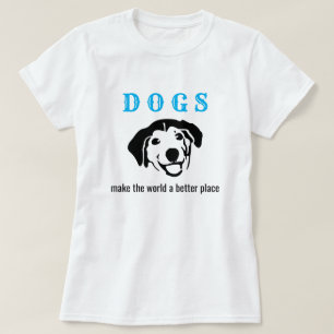 Camiseta Los perros personalizables hacen del mundo un luga