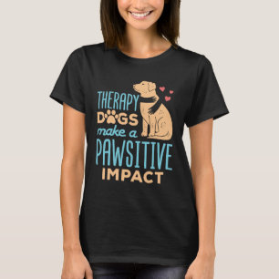 Camiseta Los perros que reciben tratamiento tienen un impac