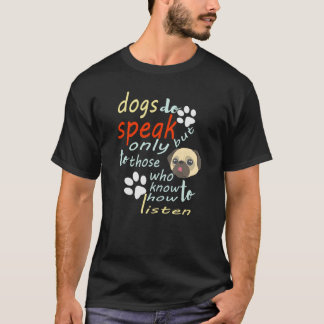 Camiseta Los perros sí hablan, pero sólo a los que saben có