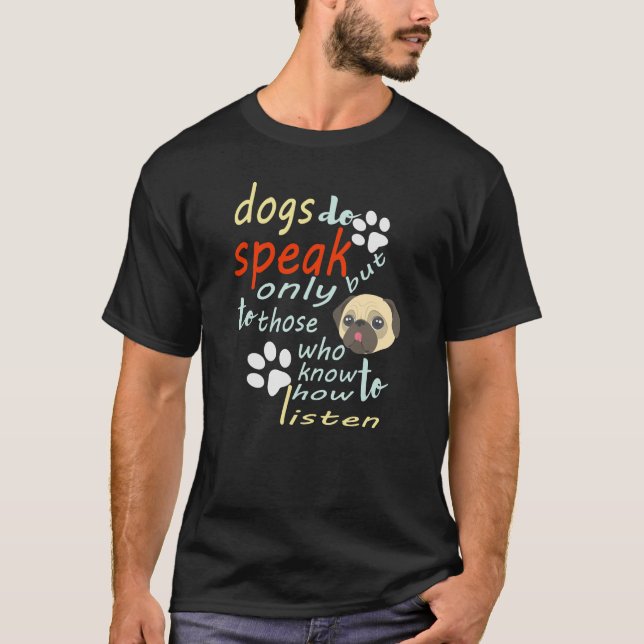 Camiseta Los perros sí hablan, pero sólo a los que saben có (Anverso)
