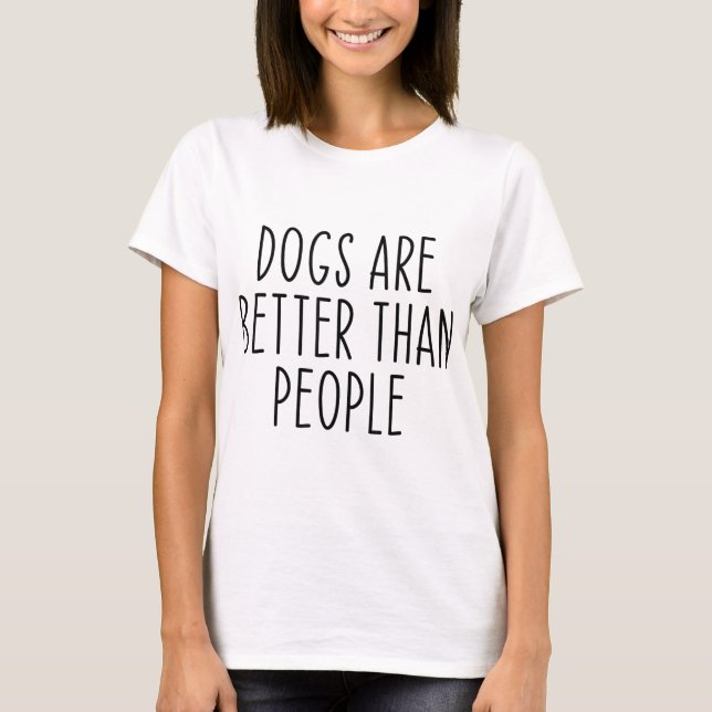 Camiseta Los perros son mejores que los dueños de perros Pe (Anverso)
