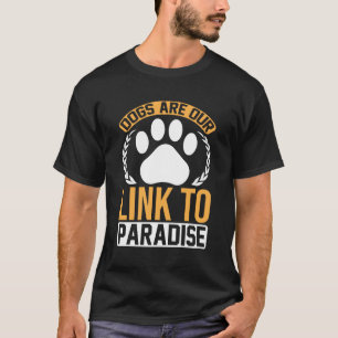 Camiseta Los perros son nuestro enlace al paraíso – Huella