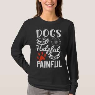 Camiseta Los Perros Son Útiles No Dolorosos Perros Perros F
