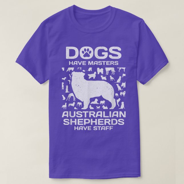 Camiseta los perros tienen amos pastores australianos tiene (Diseño del anverso)