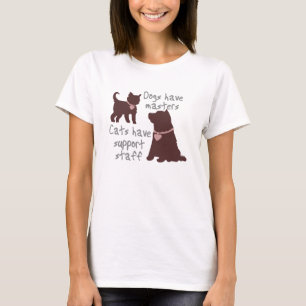 Camiseta los perros tienen masters gatos tienen personal